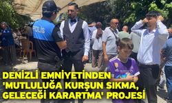 Denizli emniyetinden 'Mutluluğa kurşun sıkma, geleceği karartma' projesi