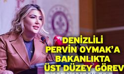 Denizlili Pervin Oymak’a Bakanlıkta Üst Düzey Görev