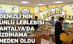 Denizli'nin ünlü leblebisi Antalya'da izdihama neden oldu