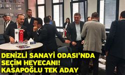 Denizli Sanayi Odası’nda Seçim Heyecanı! Kasapoğlu Tek Aday