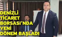 Denizli Ticaret Borsası’nda Yeni Dönem Başladı