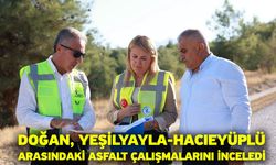 Doğan, Yeşilyayla-Hacıeyüplü Arasındaki Asfalt Çalışmalarını İnceledi