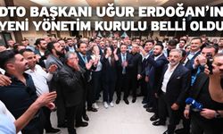 DTO Başkanı Uğur Erdoğan’ın Yeni Yönetim Kurulu Belli Oldu