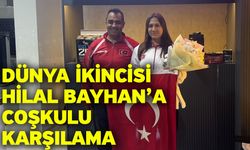 Dünya ikincisi Hilal Bayhan’a coşkulu karşılama