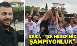 Ekici, “Tek hedefimiz şampiyonluk”