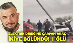 Elektrik direğine çarpan araç ikiye bölündü! 1 ölü