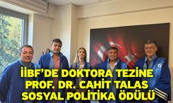 İİBF’de Doktora Tezine Prof. Dr. Cahit Talas Sosyal Politika Ödülü