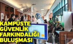 Kampüste güvenlik farkındalığı buluşması
