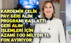 Kardemir Çelik pay geri alım programı başlattı! Geri alım işlemleri için azami 100 milyon TL fon ayırıyor