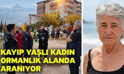 Kayıp yaşlı kadın ormanlık alanda aranıyor