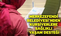 Merkezefendi Belediyesi’nden Kursiyerlere Sağlıklı Yaşam Desteği