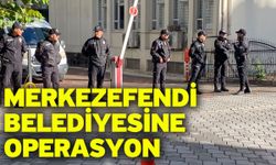 Merkezefendi Belediyesine operasyon