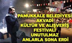 Pamukkale Belediyesi Akvadi Kültür Ve Alışveriş Festivali Unutulmaz Anlarla Sona Erdi