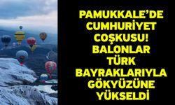 Pamukkale’de Cumhuriyet Coşkusu! Balonlar Türk Bayraklarıyla Gökyüzüne Yükseldi