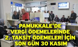 Pamukkale’de vergi ödemelerinde 2. Taksit ödemeleri için son gün 30 kasım