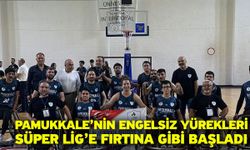 Pamukkale’nin Engelsiz Yürekleri Süper Lig’e Fırtına Gibi Başladı