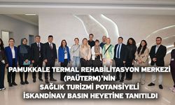Pamukkale Termal Rehabilitasyon Merkezi (PAÜTERM)’nin Sağlık Turizmi Potansiyeli İskandinav Basın Heyetine Tanıtıldı