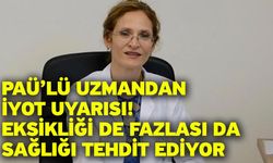 PAÜ’lü Uzmandan İyot Uyarısı! Eksikliği de Fazlası da Sağlığı Tehdit Ediyor