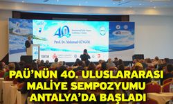 PAÜ’nün 40. Uluslararası Maliye Sempozyumu Antalya’da Başladı