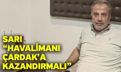 Sarı “Havalimanı Çardak’a Kazandırmalı”