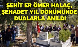 Şehit Er Ömer Halaç, Şehadet Yıl Dönümünde Dualarla Anıldı