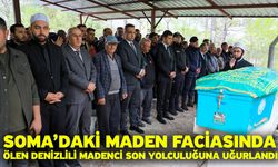 Soma’daki maden faciasında ölen Denizlili madenci son yolculuğuna uğurlandı