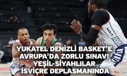 Yukatel Denizli Basket’e Avrupa’da Zorlu Sınav! Yeşil-Siyahlılar İsviçre Deplasmanında