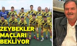 Zeybekler maçları bekliyor