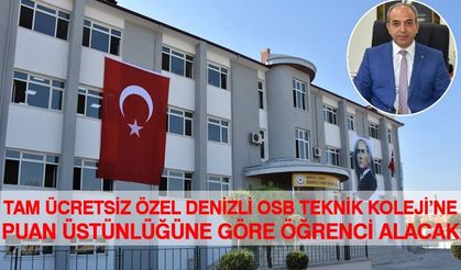 TAM ÜCRETSİZ ÖZEL DENİZLİ OSB TEKNİK KOLEJİ’NE ÖN KAYIT VE NOT/PUAN ÜSTÜNLÜĞÜNE GÖRE ÖĞRENCİ ALACAK