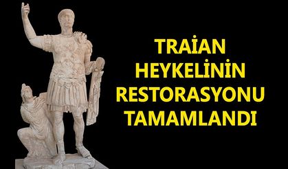 Dünyada eşi benzeri bulunmayan Traian heykelinin restorasyonu tamamlandı