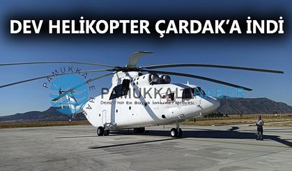 Rus yapımı dev helikopter Çardak’a indi