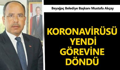 Beyağaç Belediye Başkanı Akçay Koronavirüsü Yendi Görevine Döndü