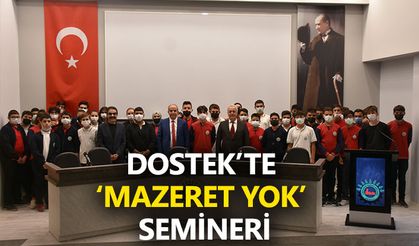 DOSTEK’te ‘Mazeret Yok’ Semineri