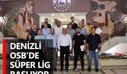 Denizli OSB’de Süper Lig başlıyor