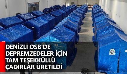 Denizli OSB'de depremzedeler için tam teşekküllü çadırlar üretildi