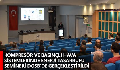 Kompresör Ve Basınçlı Hava Sistemlerinde Enerji Tasarrufu Semineri DOSB’de Gerçekleştirildi