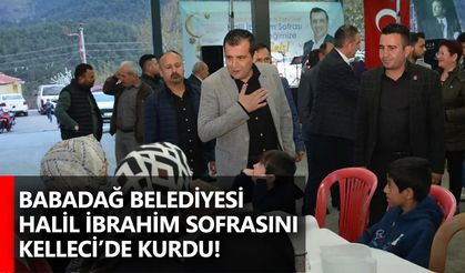 Babadağ Belediyesi Halil İbrahim Sofrasını Kelleci’de Kurdu!