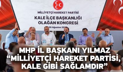 MHP İl Başkanı Yılmaz “Milliyetçi Hareket Partisi, Kale gibi sağlamdır”