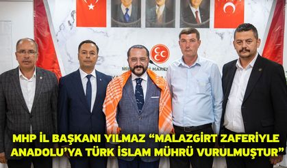MHP İl Başkanı Yılmaz “Malazgirt Zaferiyle Anadolu’ya Türk İslam mührü vurulmuştur”