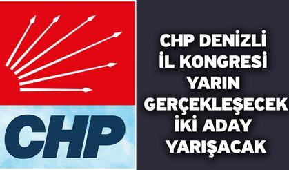 CHP Denizli il kongresi yarın gerçekleşecek! İki aday yarışacak