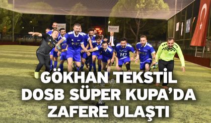 Gökhan Tekstil DOSB Süper Kupa’da Zafere Ulaştı