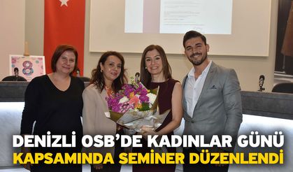 Denizli OSB’de Kadınlar Günü Kapsamında Seminer Düzenlendi