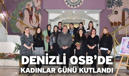 Denizli OSB’de Kadınlar Günü Kutlandı