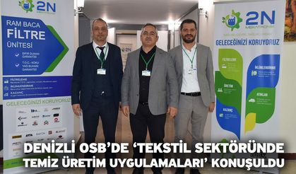 Denizli OSB’de ‘Tekstil Sektöründe Temiz Üretim Uygulamaları’ Konuşuldu