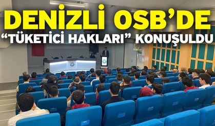 Denizli OSB’de “Tüketici Hakları” Konuşuldu