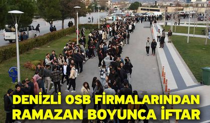 Denizli OSB Firmalarından Ramazan Boyunca İftar