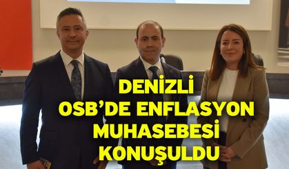 Denizli OSB’de Enflasyon Muhasebesi Konuşuldu