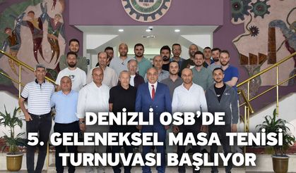 Denizli OSB’de 5. Geleneksel masa tenisi turnuvası başlıyor