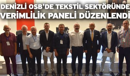 Denizli OSB’de Tekstil Sektöründe Verimlilik Paneli Düzenlendi