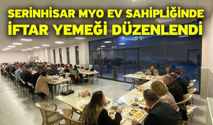 Serinhisar MYO Ev Sahipliğinde İftar Yemeği Düzenlendi